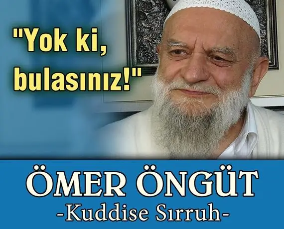 Yok ki, bulasınız!