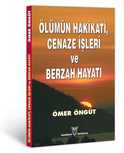 Ölümün Hakikati, Cenaze İşleri ve Berzah Hayatı