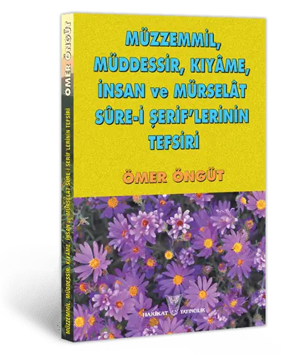 Müzemmil, Müddesir, Kıyame, İnsan ve Mürselât Sure-i Şerif'lerinin Tefsiri