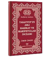 Ömer Öngüt-Tasavvuf'un Aslı, Hakikat ve Marifetullah İncileri