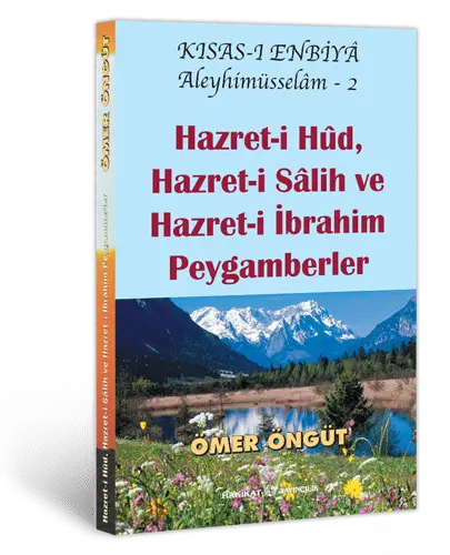 Hazret-i Hud, Hazret-i Salih ve Hazret-i İbrahim Peygamberler