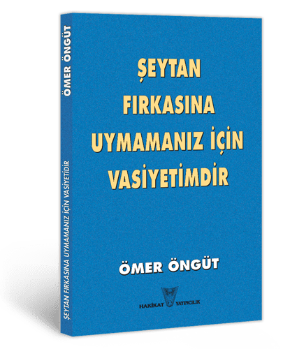  Şeytan Fırkasına Uymamanız İçin Vasiyetimdir