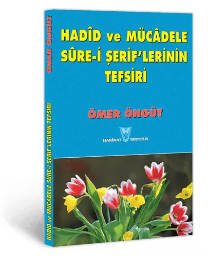 Hadîd ve Mücâdele Sure-i Şerif'lerinin Tefsiri