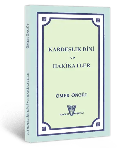 Kardeşlik Dini ve Hakikatler