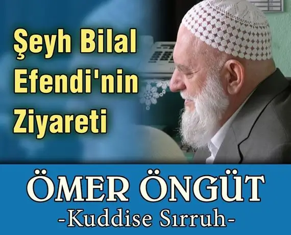 Şeyh Bilal Efendi'nin Ziyareti